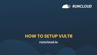 How To Setup Vultr Server  RunCloud [upl. by Alyac888]