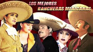 100 RANCHERAS MEXICANAS INOLVIDABLES  LAS MEJORES RANCHERAS MEXICANAS DE TODOS LOS TIEMPOS [upl. by Rodney]