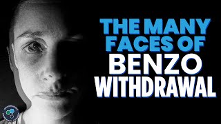 The Many Faces of Benzo Withdrawal [upl. by Ocimad]