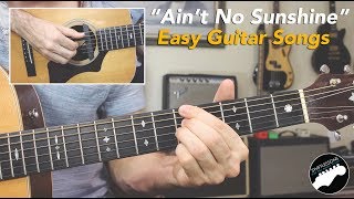 quotAint No Sunshinequot Easy Guitar Songs Lesson  Bill Withers [upl. by Joli]