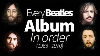 Every Beatles Album In Order 1963  1970 [upl. by Airalav]