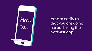 How to notify us you are going abroad using your NatWest app  NatWest [upl. by Eanyl699]