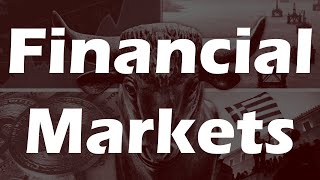 Financial Markets  Explained [upl. by Orvie]