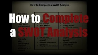 How to Complete a SWOT Analysis [upl. by Ztirf]