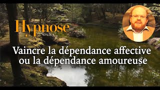 Hypnose dépendance affective et dépendance amoureuse [upl. by Stephie]