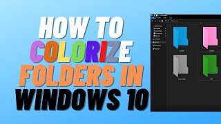 How to Colorize Folders in Windows 10 [upl. by Figueroa]