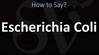 How to Pronounce Escherichia Coli CORRECTLY [upl. by Isidora]