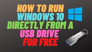 How to Run Windows 10 Directly from a USB Drive for FREE [upl. by Conah706]