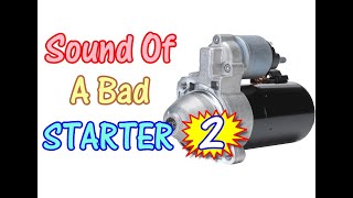 ⭐ Part 2  How Does A Starter Going Bad Sound  Sounds Of A Bad Starter [upl. by Swan]