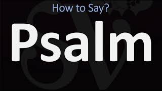 How to Pronounce Psalm CORRECTLY [upl. by Moneta498]