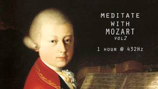 Meditate with Mozart  432Hz Classical Music  Vol 2 [upl. by Nnayrb25]