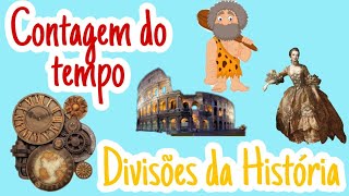 CONTAGEM DO TEMPO E DIVISÕES DA HISTÓRIA [upl. by Adnolehs184]