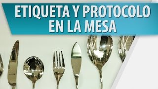 Etiqueta y Protocolo en la Mesa  Cosmovision [upl. by Orran]