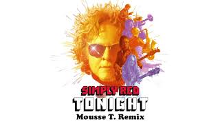 Simply Red  Tonight Mousse T Remix Official Audio [upl. by Lenod]