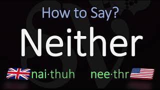 How to Pronounce Neither CORRECTLY Meaning amp Pronunciation [upl. by Ttevi]