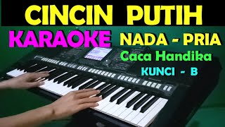 CINCIN PUTIH  Caca Handika  KARAOKE NADA PRIA  DANGDUT LAWAS [upl. by Dewar]