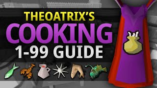 Theoatrixs 199 Cooking Guide OSRS [upl. by Aniret275]