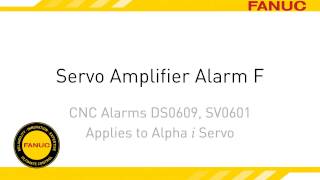 Alarm F Troubleshooting for FANUC CNC Servo Amplifier [upl. by Lissi]