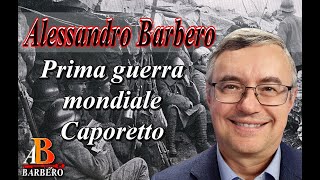 Alessandro Barbero  Prima guerra mondiale Caporetto [upl. by Joceline927]