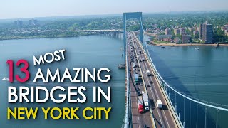 13 Most Amazing Bridges in NEW YORK CITY [upl. by Millham]