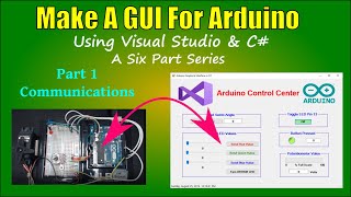 Arduino GUI Part 1 Communications [upl. by Aley552]