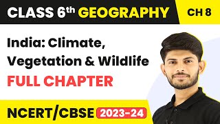 India Climate Vegetation and Wildlife Full Chapter Class 6 Geography  NCERT Class 6 Chapter 8 [upl. by Dewie]