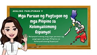 Araling Panlipunan 5 Tugon ng mga Pilipino sa Kolonyalismong Espanyol [upl. by Norrehs157]