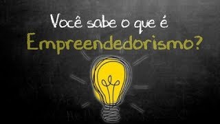 Você sabe o que é empreendedorismo [upl. by Ecinuahs]