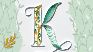 Paper Quilling Letter K Vine Design [upl. by Assilac750]