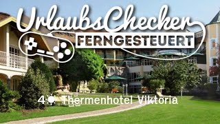 4☀ Thermenhotel Viktoria  Bad Griesbach  UrlaubsChecker ferngesteuert [upl. by Blas]