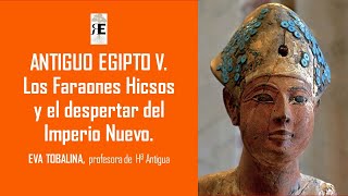 Egipto Los Faraones Hicsos y el despertar del Imperio Nuevo Eva Tobalina [upl. by Nnylanna]