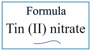 How to Write the Formula for Tin II nitrate [upl. by Remington946]