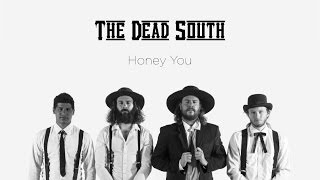 The Dead South  Honey You  Official Music Video [upl. by Xel]