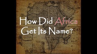 How Did Africa Get its Name [upl. by Delinda505]