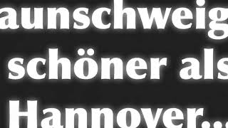 BRAUNSCHWEIG IST SCHÖNER ALS HANNOVEROrginal Lied [upl. by Margarita235]