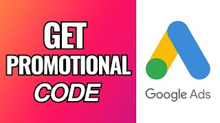 How To Get Google Ads Promotional Code [upl. by Santoro369]