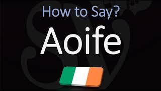 How to Pronounce Aoife CORRECTLY Irish Names Pronunciation [upl. by Chap]