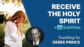 Receive the Holy Spirit  Derek Prince [upl. by Nnylkcaj]