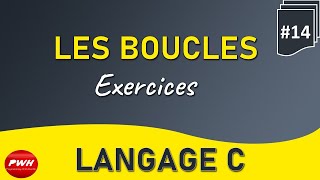 14 Langage C Les Boucles Exercices [upl. by Nennahs]