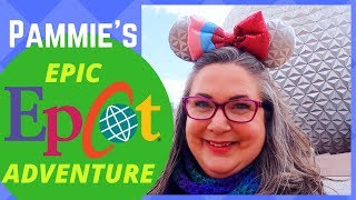 Pammies Epic Epcot Adventure  Surprises Shopping amp more [upl. by Sparky]