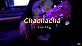 Jósean Log Chachachá KARAOKE Full BandLetra Mau Bosque [upl. by Shafer]