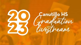 Canutillo High School  2023 Graduation Livestream [upl. by Arakahs]