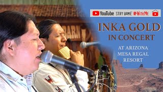 INKA GOLD IN CONCERT AT ARIZONA StayHome WithMe [upl. by Georgy283]