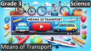 Grade 3  Science  Means of Transport  Free Tutorial  CBSE  ICSE  State Board [upl. by Atok415]