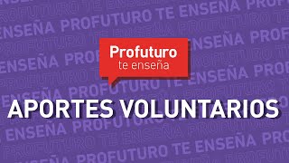 ¿Qué son los aportes voluntarios ProfuturoTeEnseña [upl. by Udella]