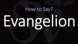 How to Pronounce Evangelion CORRECTLY [upl. by Markman]