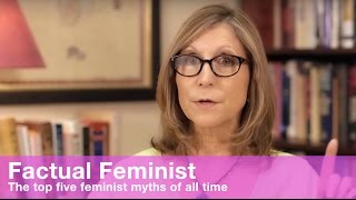 The Top Five Feminist Myths of All Time  FACTUAL FEMINIST [upl. by Guthrey694]