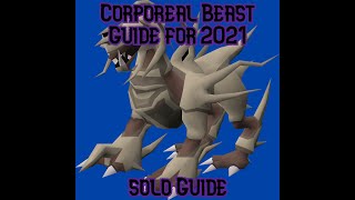 2021 OSRS Corporeal Beast Guide for Solo and Small Groups [upl. by Abbotsun]