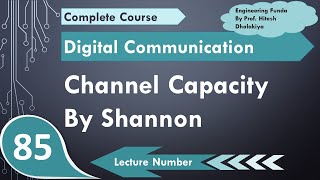 Channel Capacity by ShannonHartley  Basics Proof amp Maximum Bandwidth Condition [upl. by Leibarg220]