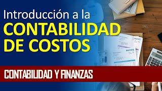 Introducción a la contabilidad de costos [upl. by Hernardo]